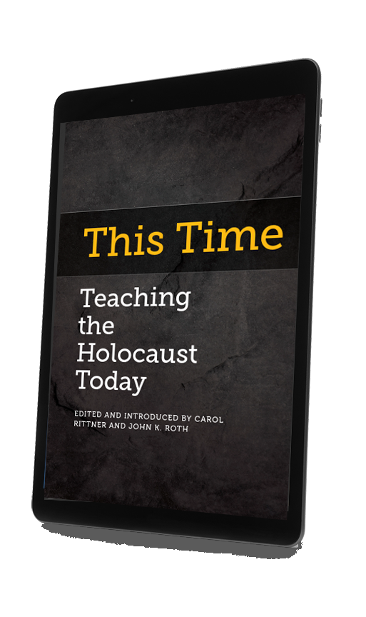 This Time: Teaching the Holocaust Today