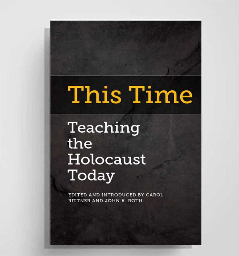 This Time: Teaching the Holocaust Today