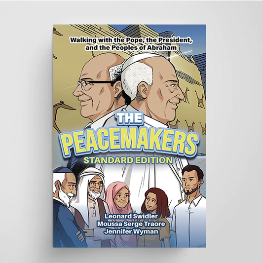 The Peacemakers Standard Edition: Walking with the Pope, the President, and the Peoples of Abraham